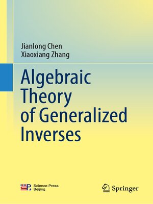 cover image of Algebraic Theory of Generalized Inverses